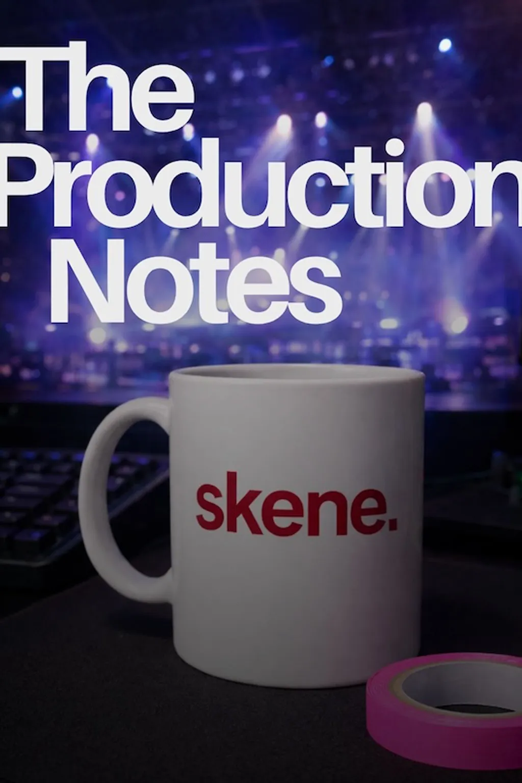 THE PRODUCTION NOTES