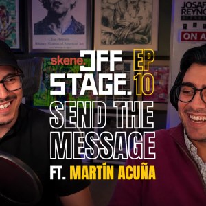 OFFSTAGE Ep. 10 ft. Martin Acuña.